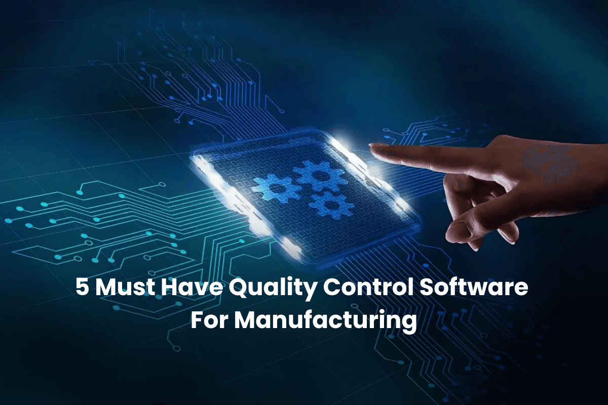 5 Must Have Quality Control Software For Manufacturing [2026]